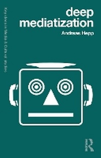 Enlarge image Cover: Deep Mediatization - Taylor & Francis
