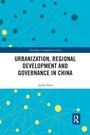 Cover: Urbanization, Regional Development and Governance in China - Routledge