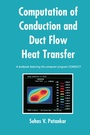 Cover: Computation of Conduction and Duct Flow Heat Transfer - CRC Press