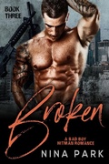 Cover: Broken (Book 3) - A Broken Bad Boy Hitman Romance