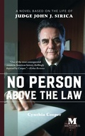 Cover: No Person Above the Law: A Novel Based on the Life of Judge John J. Sirica - Mentoris Project