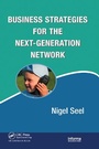 Cover: Business Strategies for the Next-Generation Network - CRC Press