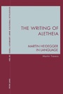 Cover: The Writing of Aletheia - Peter Lang Verlag