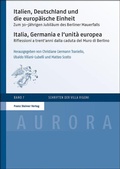 Cover: Italien, Deutschland und die europ&auml;ische Einheit / Italia, Germania e l'unit&agrave; europea - Franz Steiner Verlag
