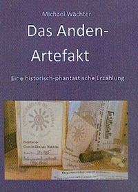 Abbildung von: Das Anden-Artefakt. Eine historisch-phantastische Erzählung - epubli