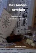 Cover: Das Anden-Artefakt. Eine historisch-phantastische Erz&auml;hlung - epubli