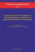 Cover: Das Ph&auml;nomen des Schweigens in literaturhistorischer, medialer und sprachwissenschaftlicher Perspektive - Weidler bei Frank & Timme