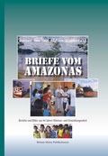 Cover: Briefe vom Amazonas - Bisch&ouml;fliches Ordinariat Mainz