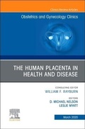 Cover: The Human Placenta in Health and Disease, An Issue of Obstetrics and Gynecology Clinics: Volume 47-1 - Elsevier