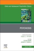 Cover: Psychosis in Children and Adolescents: A Guide for Clinicians, An Issue of Child And Adolescent Psychiatric Clinics of North America: Volume 29-1 - Elsevier