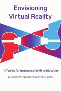 Enlarge image Cover: Envisioning Virtual Reality: A Toolkit for Implementing VR in Education - Lulu.com
