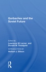 Cover: Gorbachev And The Soviet Future - Routledge