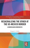 Cover: Resacralizing the Other at the US-Mexico Border - Routledge
