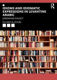 Abbildung von: Idioms and Idiomatic Expressions in Levantine Arabic - Routledge