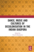 Cover: Dance, Music and Cultures of Decolonisation in the Indian Diaspora - Routledge