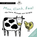Cover: Moo, Cluck, Baa! The Farm Animals Are Hungry - Words & Pictures
