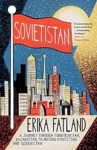 Abbildung von: Sovietistan - MacLehose Press