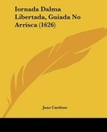 Cover: Iornada Dalma Libertada, Guiada No Arrisca (1626) - Kessinger Publishing