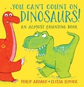 Cover: You Can't Count on Dinosaurs!: An Almost Counting Book - Walker Books Ltd