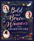 Cover: Bold and Brave Women from Shakespeare - Walker Books Ltd