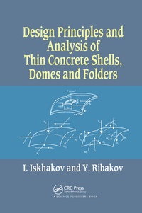 Enlarge image Cover: Design Principles and Analysis of Thin Concrete Shells, Domes and Folders - CRC Press
