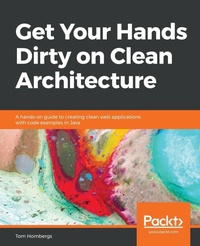 Enlarge image Cover: Get Your Hands Dirty on Clean Architecture - Packt Publishing