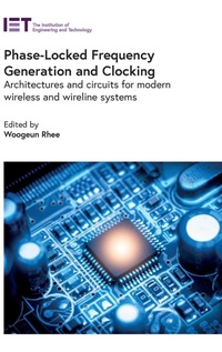 Enlarge image Cover: Phase-Locked Frequency Generation and Clocking - Institution of Engineering and Technology