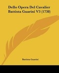 Cover: Dello Opera Del Cavalier Battista Guarini V3 (1738) - Kessinger Publishing