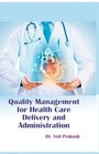 Cover: Quality Management for Healthcare Delivery and Administration - Amiga Press Inc