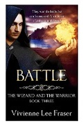 Cover: Battle (The Wizard and the Warrior, #3) - Vivienne Lee Fraser