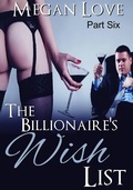 Cover: The Billionaire's Wish List 6 (The Billionaires Wish List, #6) - The Billionaires Wish List