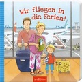 Cover: Wir fliegen in die Ferien! - arsEdition