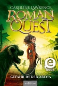 Cover: Roman Quest - Gefahr in der Arena (Roman Quest 3) - arsEdition