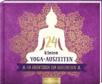 Abbildung von: 24 kleine Yoga-Auszeiten - arsEdition