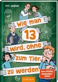 Cover: Wie man 13 wird, ohne zum Tier zu werden (Wie man 13 wird 2) - arsEdition