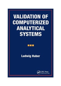 Enlarge image Cover: Validation of Computerized Analytical Systems - CRC Press