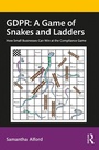 Cover: GDPR: A Game of Snakes and Ladders - Routledge