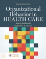 Cover: Organizational Behavior in Health Care - Jones and Bartlett Publishers, Inc