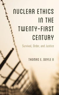 Enlarge image Cover: Nuclear Ethics in the Twenty-First Century - Rowman & Littlefield Publishers