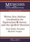 Cover: Witten Non Abelian Localization for Equivariant K-theory, and the $[Q,R]=0$ Theorem - American Mathematical Society