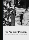 Cover: You Are Your Decisions - Cambridge Scholars Publishing