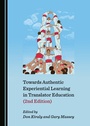 Cover: Towards Authentic Experiential Learning in Translator Education (2nd Edition) - Cambridge Scholars Publishing