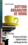 Cover: Getting Organized at Work: 24 Lessons for Setting Goals, Establishing Priorities, and Managing Your Time - McGraw-Hill Inc.,US