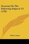 Cover: Sermons On The Following Subjects V2 (1720) - Kessinger Publishing