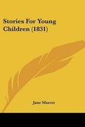 Cover: Stories For Young Children (1831) - Kessinger Publishing