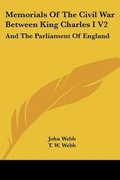 Cover: Memorials Of The Civil War Between King Charles I V2 - Kessinger Publishing