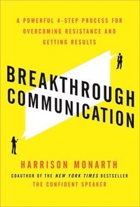 Enlarge image Cover: Breakthrough Communication: A Powerful 4-Step Process for Overcoming Resistance and Getting Results - McGraw-Hill Professional