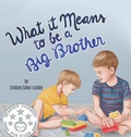 Cover: What it Means to be a Big Brother - Lindsey Coker Luckey