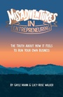 Cover: Misadventures in Entrepreneuring - Practical Inspiration Publishing