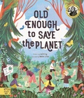 Cover: Old Enough to Save the Planet - Magic Cat Publishing